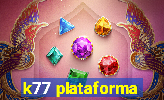 k77 plataforma
